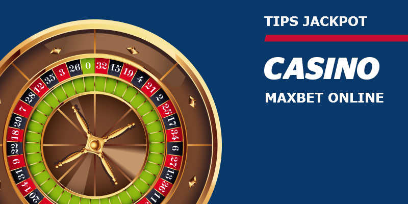 tips jackpot judi online casino maxbet